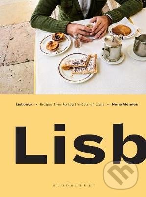 Levně Lisboeta : Recipes from Portugal's City of Light - Nuno Mendes - kniha z kategorie Národná kuchyňa