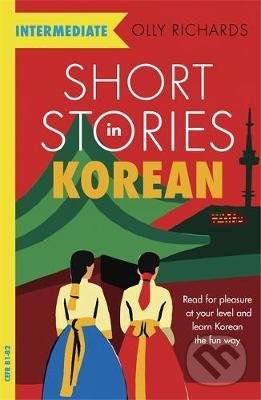 Levně Short Stories in Korean for Intermediate Learners (Read for pleasure at your level, expand your vocabulary and learn Korean the fun way!) - kniha z…
