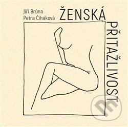Levně Ženská přitažlivost - Jiří Brůna, Petra Čiháková - kniha z kategorie Poézia