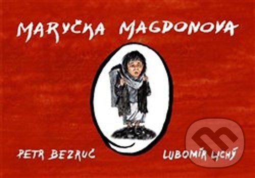 Levně Maryčka Magdonova - Petr Bezruč, Lubomír Lichý - kniha z kategorie Poézia