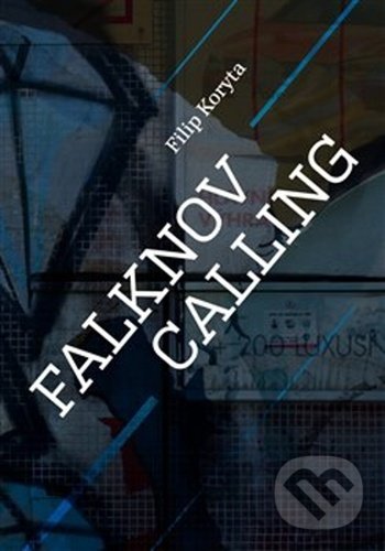 Levně Falknov Calling - Filip Koryta - kniha z kategorie Beletria