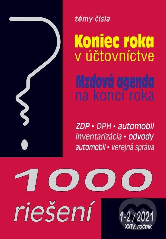 Levně 1000 riešení 1-2/2021 - Koniec roka v účtovníctve, Mzdová agenda na konci roka - kniha z kategorie Mzdové účtovníctvo