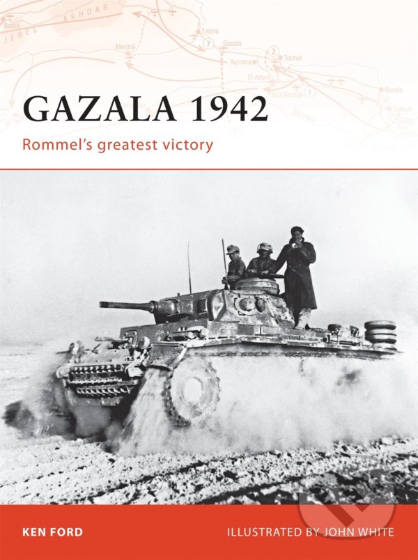 Levně Gazala 1942 (Rommel's greatest victory) - Ken Ford, John White (ilustrátor) - kniha z kategorie História