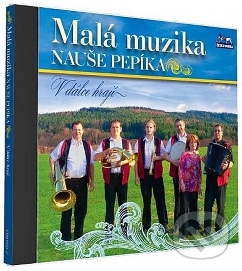 Hudobné CD: Malá muzika Nauše Pepíka: V dálce hrají (Česká Muzika). Česká Muzika, 2013