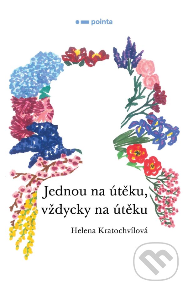 Levně Jednou na útěku, vždycky na útěku - Helena Kratochvílová - kniha z kategorie Beletria