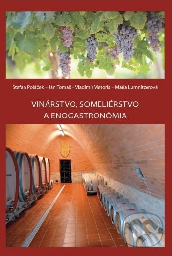 Levně Vinárstvo, someliérstvo a enogastronómia - Štefan Poláček - kniha z kategorie Vysoké školy