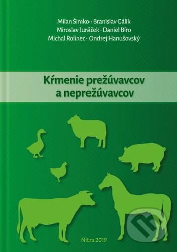 Levně Kŕmenie prežúvavcov a neprežúvavcov - Milan Šimko - kniha z kategorie Vysoké školy