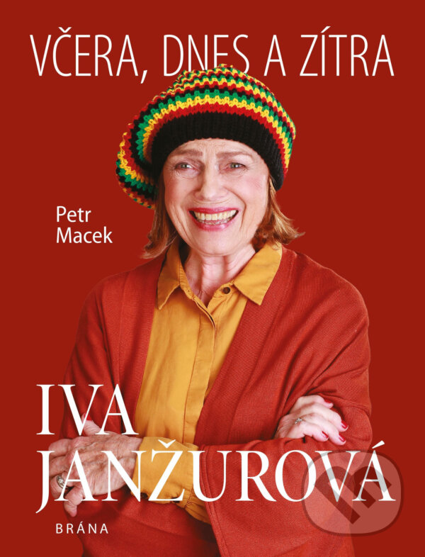 E-kniha: Iva Janžurová - Včera, dnes a zítra-2.v. (Petr Macek). Brána, 2020