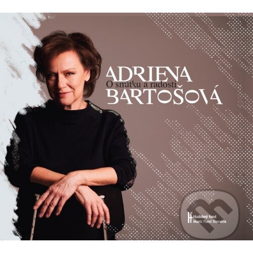 Levně Adriena Bartošová: O smútku a radosti - Adriena Bartošová