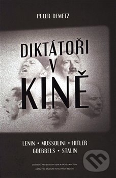 Levně Diktátoři v kině (Lenin, Mussolini, Hitler, Goebbels, Stalin) - kniha z kategorie Film