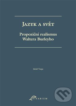 Levně Jazyk a svět (Propoziční realismus Waltera Burleyho) - kniha z kategorie Filozofia