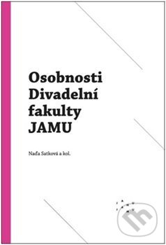 Levně Osobnosti Divadelní fakulty JAMU - Naďa Satková - kniha z kategorie Film
