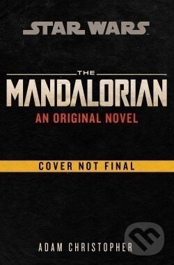 Mandalorian Original Novel (Star Wars) - Adam Christopher, Cornerstone, 2021