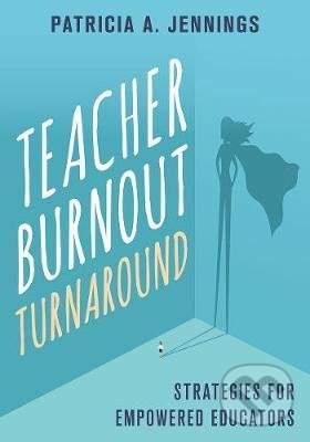 Levně Teacher Burnout Turnaround (Strategies for Empowered Educators) - kniha z kategorie Šport