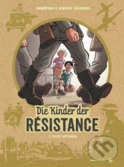Kniha: Die Kinder der Resistance (BenoÎt Ers a Vincent Dugomier). , 2020