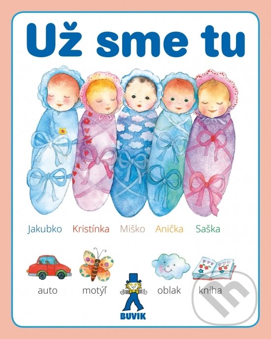 Levně Už sme tu - Mária Števková - kniha z kategorie Pre deti a mládež