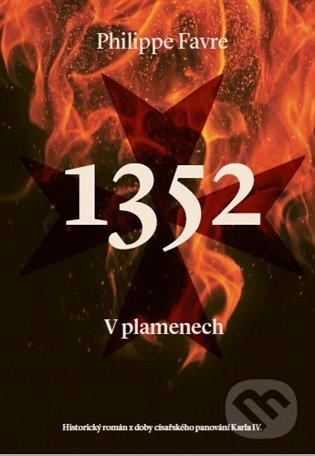 E-kniha: 1352 V plamenech (Philippe Favre). Argo, 2020