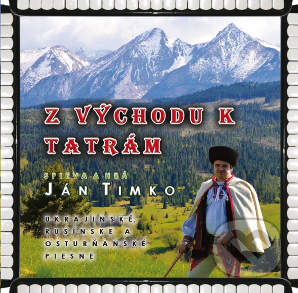 Hudobné CD: Ján Timko: Z Východu K Tatrám ()