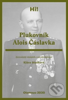 Levně Plukovník Alois Čáslavka (Zpravodajský důstojník a vojenský diplomat) - kniha z kategorie Životopisy
