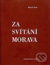 Levně Za svítání Morava - Pavel Petr - kniha z kategorie Poézia