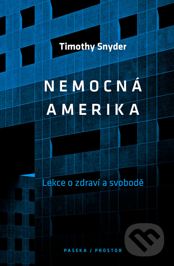 E-kniha: Nemocná Amerika (Timothy Snyder). Paseka, 2020