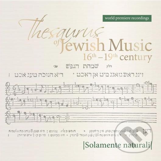 Solamente Naturali: Thesaurus Of Jewish Music 16th-19th Century - Solamente Naturali, Pavian Records, 2016