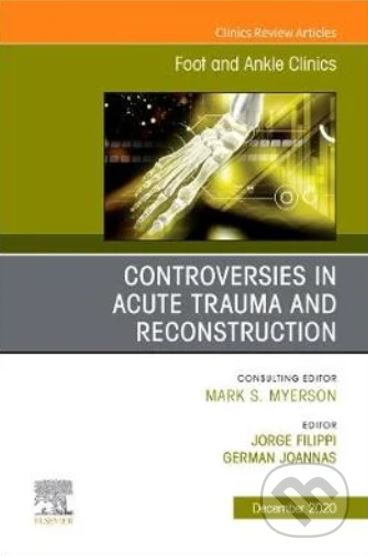 Levně Controversies in Acute Trauma and Reconstruction (An issue of Foot and Ankle Clinics of North America) - kniha z kategorie Medicína