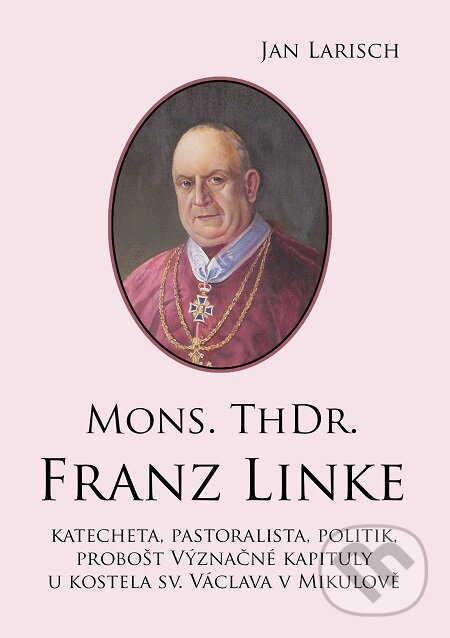 E-kniha: Mons. ThDr. Franz Linke (Jan Larisch). E-knihy jedou