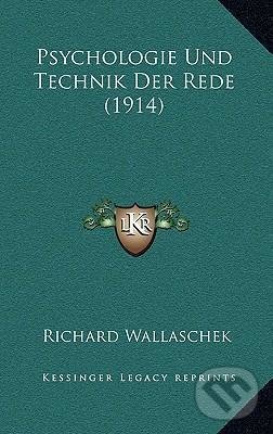 Levně Psychologie Und Technik Der Rede (1914) - Richard Wallaschek - kniha z kategorie Psychológia