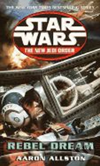 Rebel Dream: Star Wars Legends (the New Jedi Order) - Aaron Allston, Random House, 2002