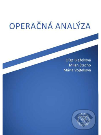 Levně Operačná analýza - Oľga Blažeková, Milan Stacho, Mária Vojteková - kniha z kategorie Vysoké školy