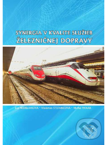 Levně Synergia v kvalite služieb železničnej dopravy - Eva Nedeliaková, Vladimíra Štefancová, Michal Panák - kniha z kategorie Automobily a doprava
