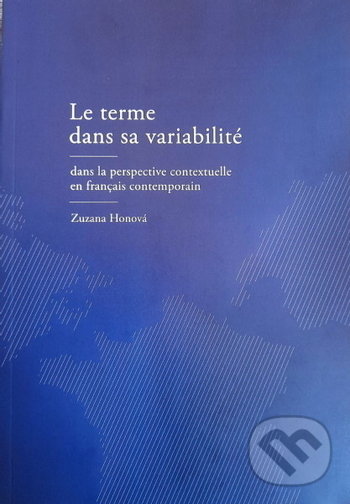 Levně Le terme dans sa variabilité - Zuzana Honová - kniha z kategorie Vysoké školy