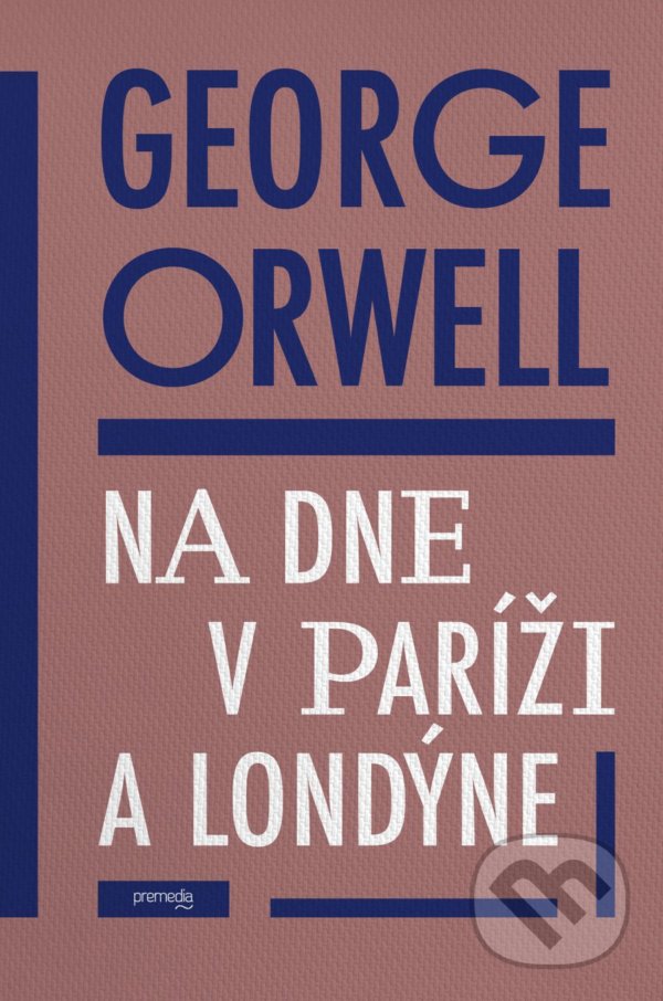 Levně Na dne v Paríži a Londýne - George Orwell - kniha z kategorie Životopisy