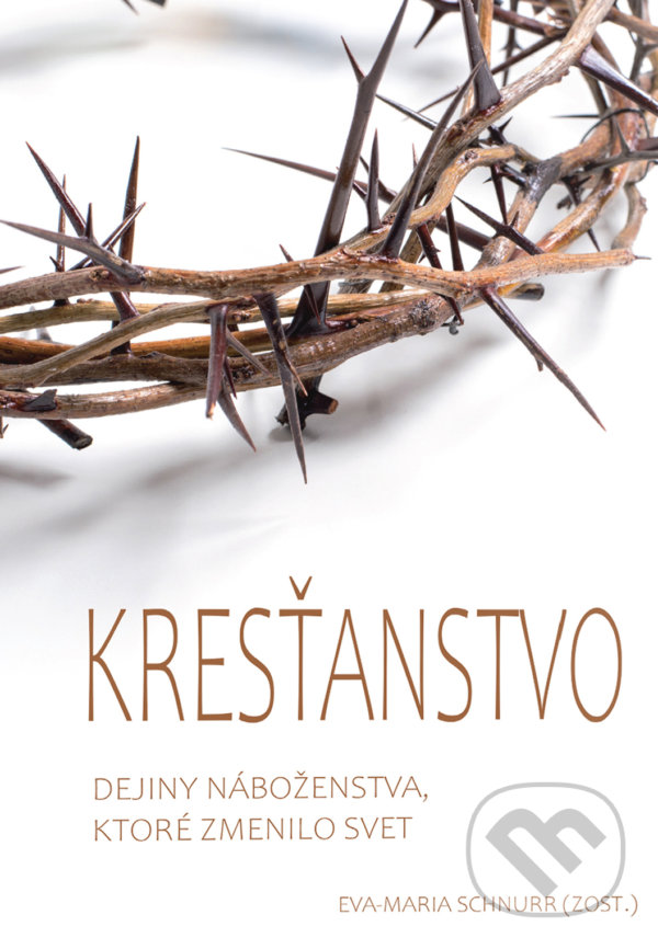 Levně Kresťanstvo (Dejiny náboženstva, ktoré zmenilo svet) - kniha z kategorie Kresťanstvo