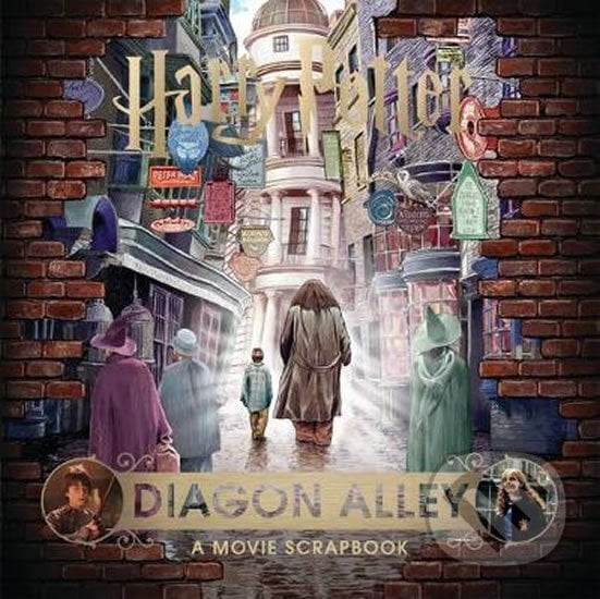 Harry Potter - Diagon Alley : A Movie Scrapbook, Bloomsbury, 2018