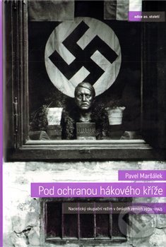 Levně Pod ochranou hákového kříže - Pavel Maršálek - kniha z kategorie História