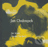 Kniha: Jan Chaloupek (Jiří Siblík a Stanko Špoljarič). Vltavín, 2005