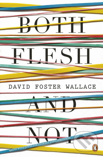 Kniha: Both Flesh And Not (David Wallace Foster)