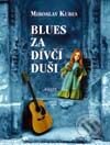 Levně Blues za dívčí duši - Miroslav Kubes - kniha z kategorie Poézia