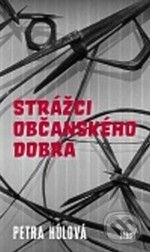 Levně Strážci občanského dobra - Petra Hůlová - kniha z kategorie Beletria