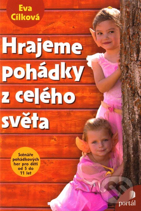 Levně Hrajeme pohádky z celého světa - Eva Cílková - kniha z kategorie Teória umenia