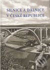 Kniha: Silnice a dálnice v České republice (Agentura Lucie). Agentura Lucie, 2009