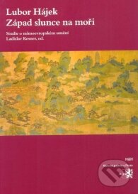 Levně Západ slunce na moři (Studie z dějin a teorie mimoevropského umění) - kniha z kategorie Umenie, dizajn a architektúra