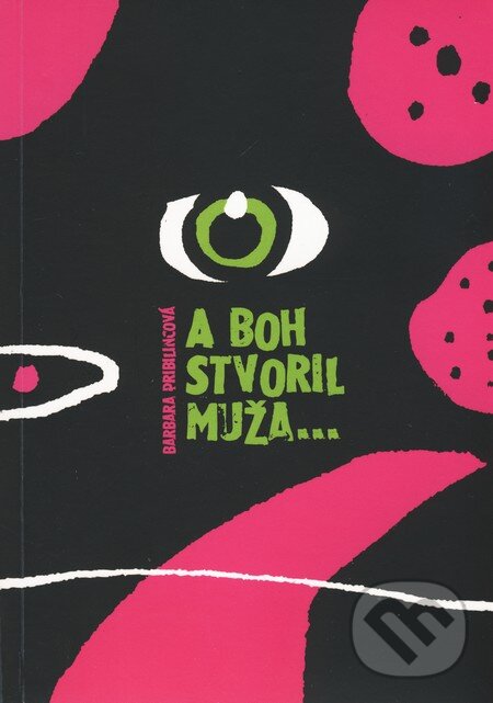 Levně A boh stvoril muža... - Barbara Pribylincová - kniha z kategorie Beletria