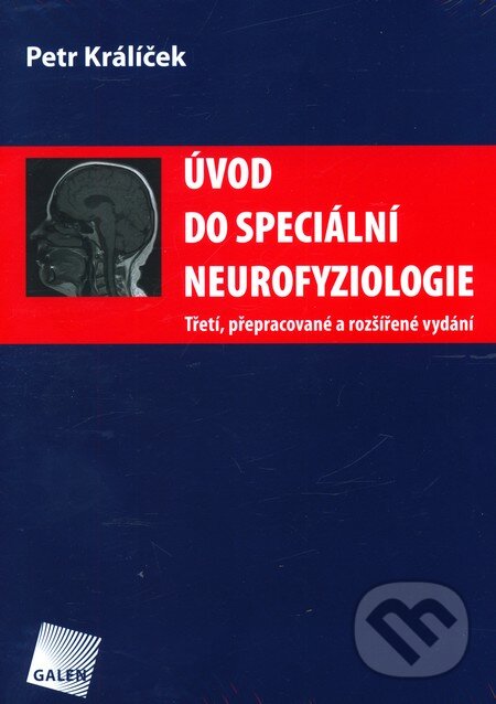 Úvod do speciální neurofyziologie - Petr Králíček, Galén, 2011