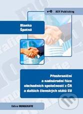 Levně Přeshraniční a nadnárodní fúze obchodních společností z ČR a dalších členských států EU - kniha z kategorie Obchodné právo