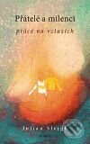 Levně Přátelé a milenci (Práce na vztazích) - Julian Sleigh - kniha z kategorie Vzťahy a rodina