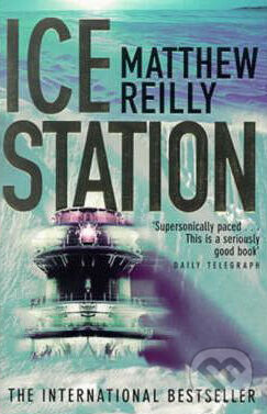 Kniha: Ice Station (Matthew Reilly). Pan Macmillan, 2000