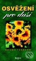 Kniha: Osvěžení pro duši (Bruno Ferrero). Portál, 2010